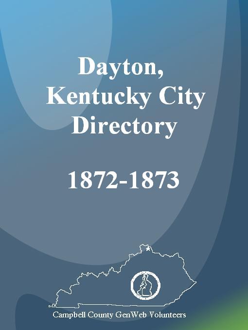 Title details for The Dayton, Kentucky City Directory, 1872-1873 by Campbell County, Kentucky GenWeb - Available